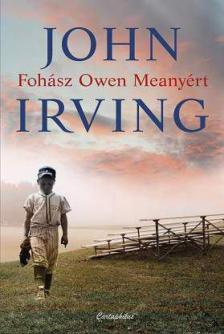 JOHN IRVIN - Fohász Owen Meanyért [antikvár]