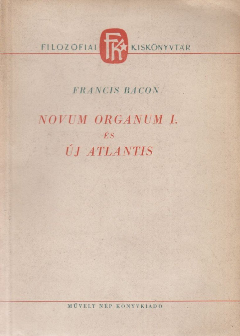 BACON, FRANCIS - Novum organum I. és Új Atlantis [antikvár]