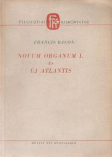 BACON, FRANCIS - Novum organum I. és Új Atlantis [antikvár]