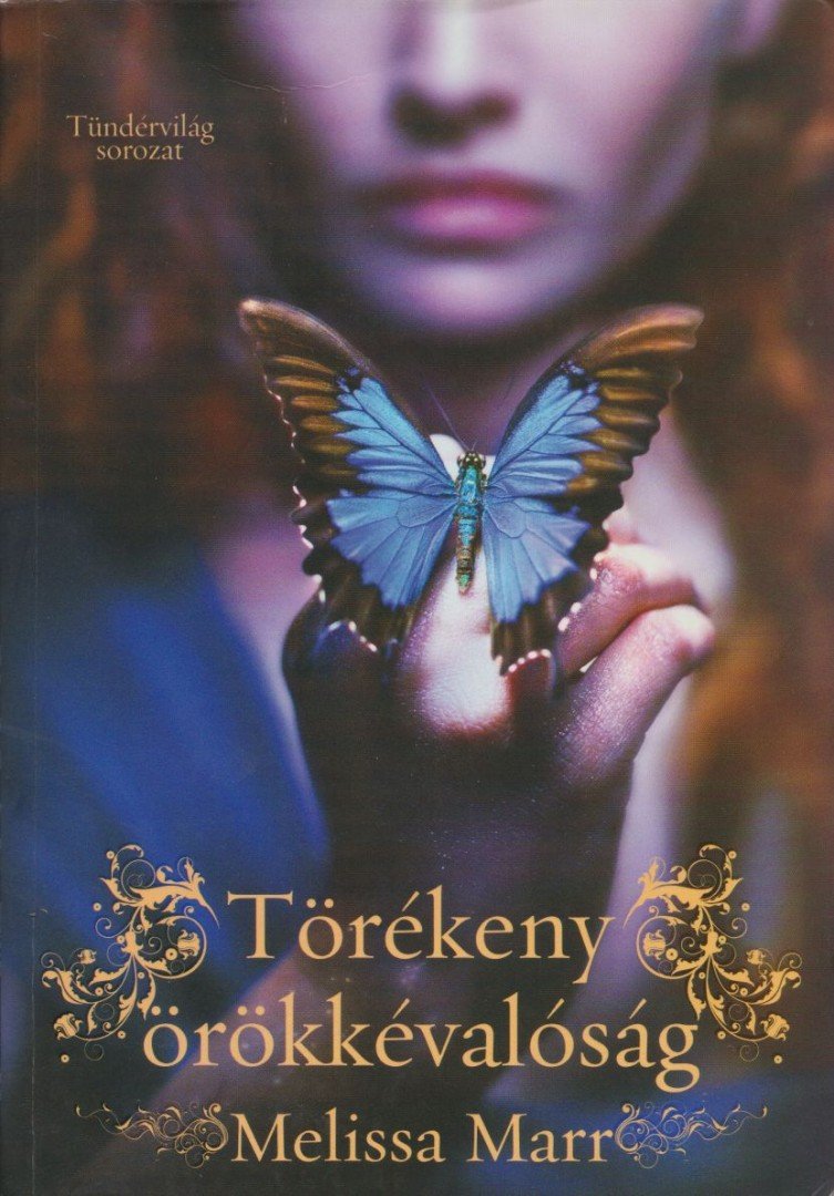 Melissa Marr - Törékeny örökkévalóság [antikvár]