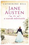 Catherine Bell - Jane Austen és a szavak művészete [szépséghibás]