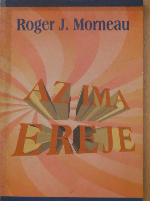 Roger J. Morneau - Az ima ereje [antikvár]