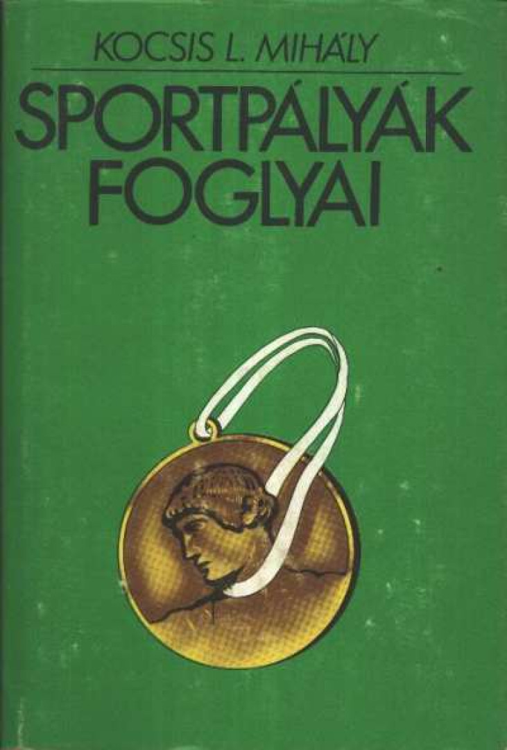 Kocsis L. Mihály - Sportpályák foglyai (dedikált) [antikvár]