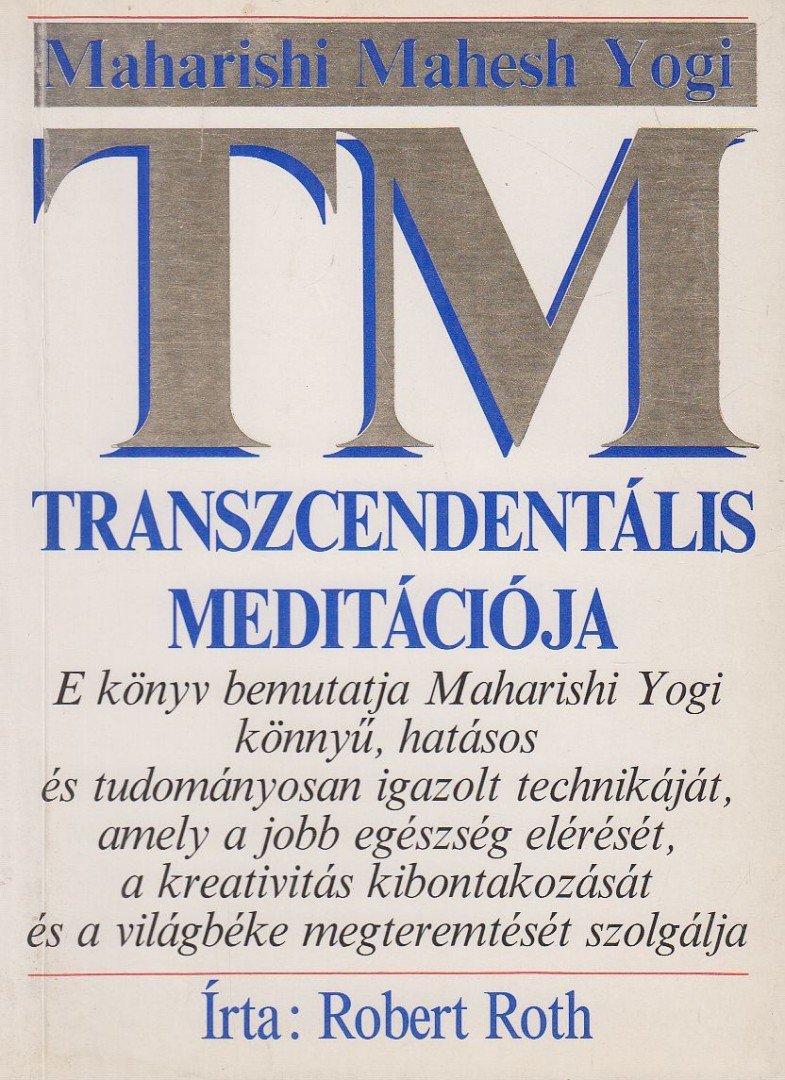 Roth, Robert - Maharishi Mahesh Yogi transzcendentális meditációja [antikvár]