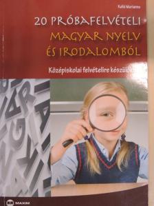 Kelló Marianna - 20 próbafelvételi magyar nyelv és irodalomból [antikvár]