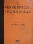 Hevesy Iván - A fényképezés technikája I. [antikvár]