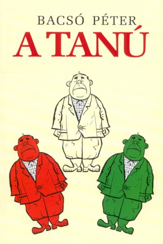 Bacsó Péter - A tanú [eKönyv: epub, mobi]