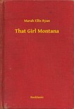 Ryan Marah Ellis - That Girl Montana [eKönyv: epub, mobi]