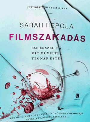 Sarah Hepola - Filmszakadás