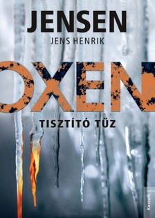 Jens Henrik Jensen - Oxen 3. - Tisztító tűz [eKönyv: epub, mobi]