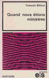 Francois Billoux - Quand nous étions ministres [antikvár]