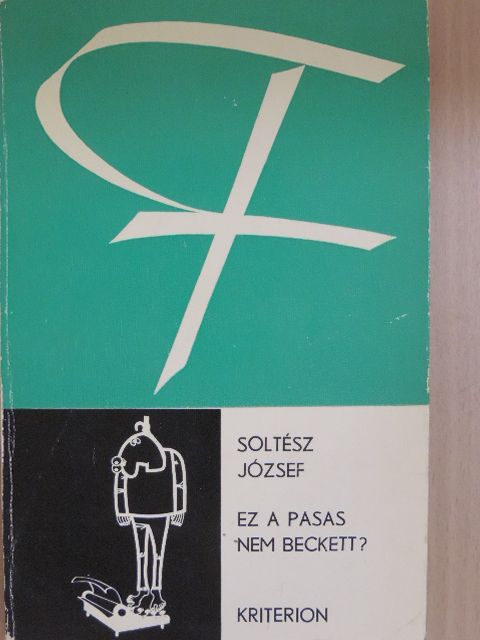 Soltész József - Ez a pasas nem Beckett? [antikvár]