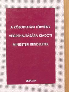 A közoktatási törvény végrehajtására kiadott miniszteri rendeletek [antikvár]