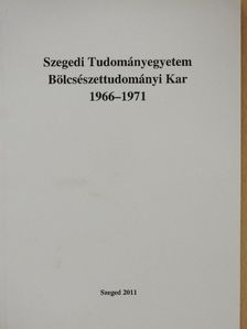 Szegedi Tudományegyetem Bölcsészettudományi Kar 1966-1971 [antikvár]