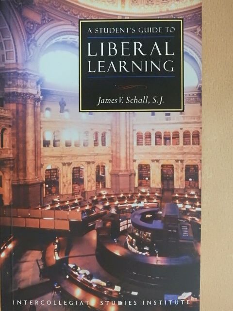 James V. Schall, S.J. - A student's guide to liberal learning [antikvár]
