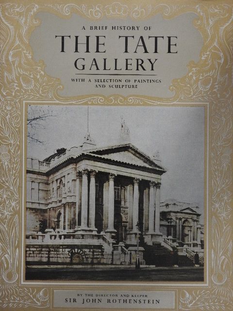 Sir John Rothenstein - A Brief History of the Tate Gallery [antikvár]