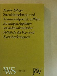 Maren Seliger - Sozialdemokratie und Kommunalpolitik in Wien [antikvár]