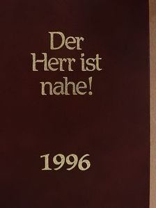Der Herr ist nahe! 1996 [antikvár]