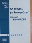 Fehérné Mérey Ildikó - Se többet, se kevesebbet [antikvár]
