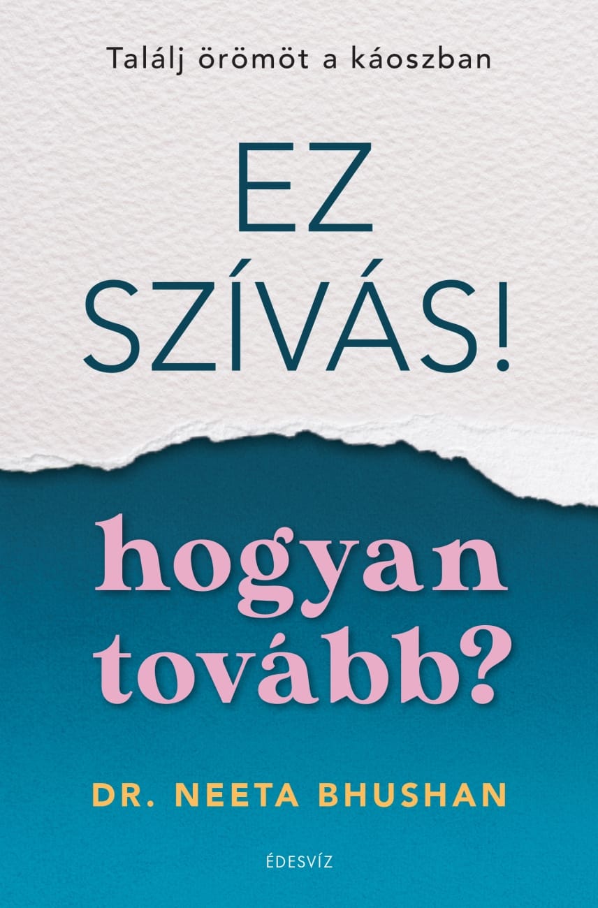 Dr. Neeta Bhushan - Ez szívás. Hogyan tovább? [eKönyv: epub, mobi]