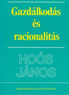 Hoós János - Gazdálkodás és racionalitás [antikvár]