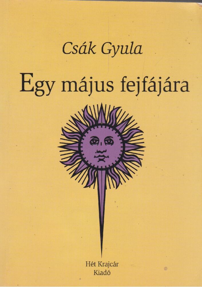 Csák Gyula - Egy május fejfájára [antikvár]