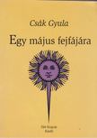 Csák Gyula - Egy május fejfájára [antikvár]