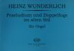 WUNDERLICH,HEINZ - PRAELUDIUM UND DOPPELFUGE IM ALTEN STIL FÜR ORGEL