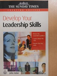 John Adair - Develop Your Leadership Skills [antikvár]