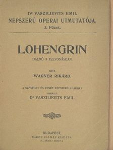 Wagner Rikárd - Lohengrin [antikvár]