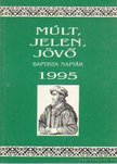 Dr. Somogyi Barnabás (szerk.) - Múlt, Jelen, Jövő Baptista naptár 1995. [antikvár]