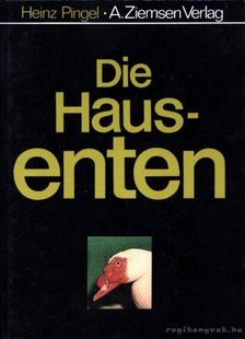 Heinz Pingel - Die Haus-enten (A házikacsa) [antikvár]