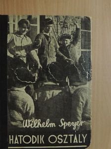 Wilhelm Speyer - A hatodik osztály [antikvár]