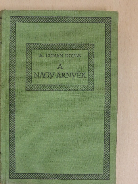 Arthur Conan Doyle - A nagy árnyék [antikvár]
