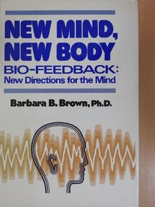 Barbara B. Brown - New Mind, New Body [antikvár]