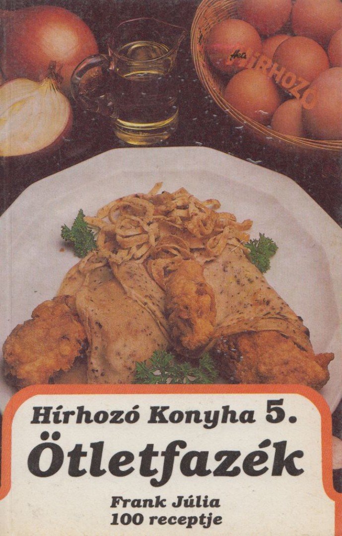 Frank Júlia - Hírhozó konyha 5. - Ötletfazék [antikvár]