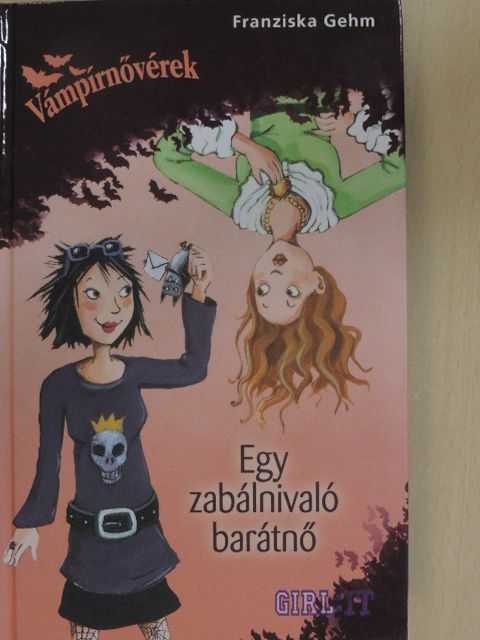 Franziska Gehm - Egy zabálnivaló barátnő [antikvár]