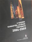 Bátyai Edina - A Szegedi Szabadtéri Játékok története 2004-2009 [antikvár]