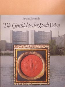 Erwin Schmidt - Die Geschichte der Stadt Wien [antikvár]
