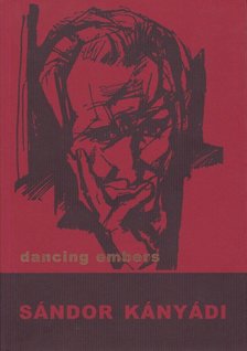 Kányádi Sándor - Dancing Embers [antikvár]