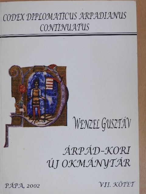 Wenzel Gusztáv - Árpád-kori új okmánytár VII. [antikvár]