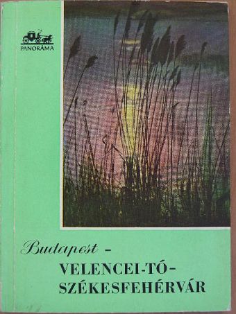 Huba László - Budapest-Velencei-tó-Székesfehérvár [antikvár]