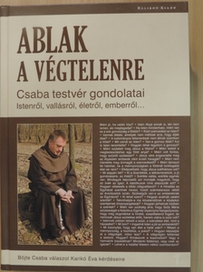 Böjte Csaba - Ablak a végtelenre [antikvár]