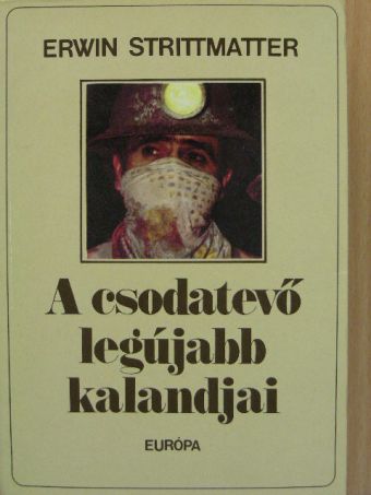 Erwin Strittmatter - A csodatevő legújabb kalandjai [antikvár]