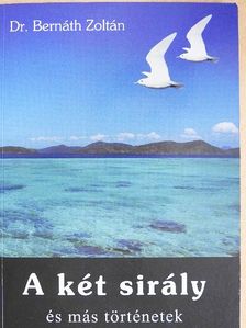 Dr. Bernáth Zoltán - A két sirály és más történetek [antikvár]