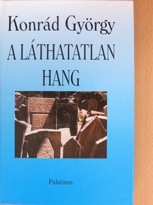 Konrád György - A láthatatlan hang [antikvár]