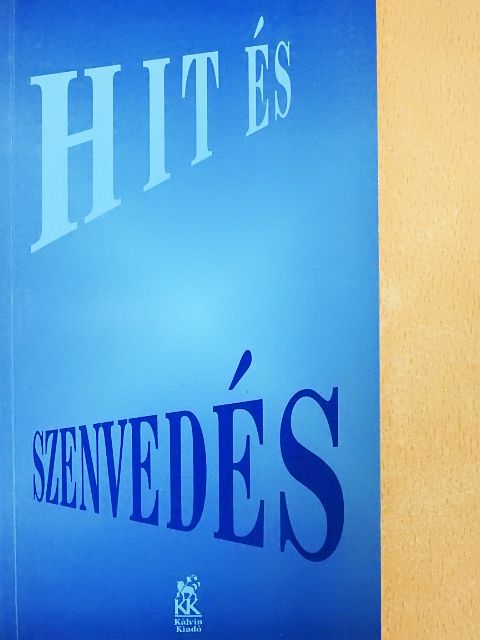 Szabó Csaba - Hit és szenvedés [antikvár]