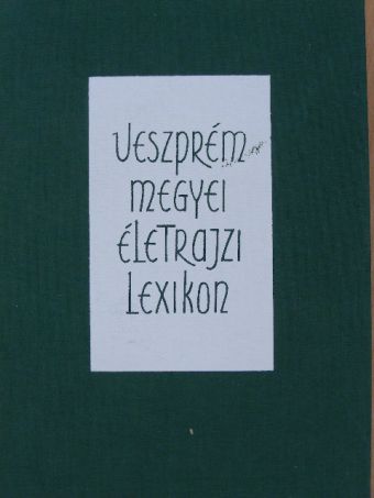 Veszprém megyei életrajzi lexikon [antikvár]