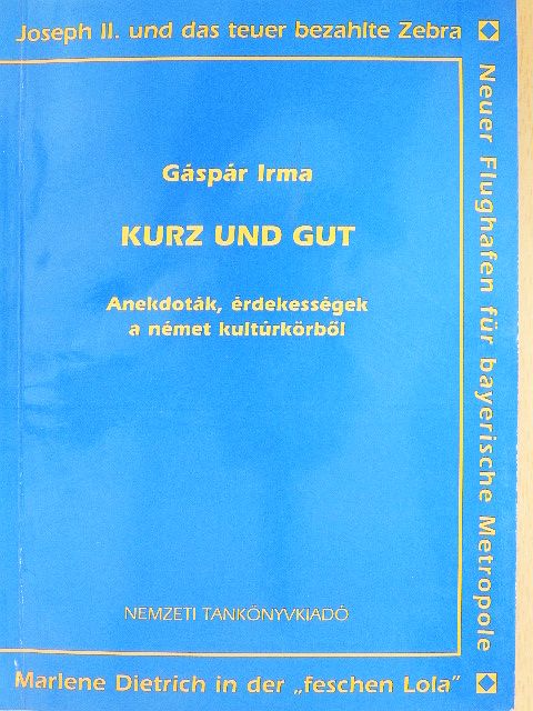 Gáspár Irma - Kurz und gut [antikvár]