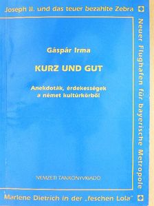 Gáspár Irma - Kurz und gut [antikvár]